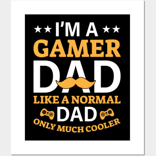 Gamer Dad - Like a Normal Dad, but Cooler! Posters and Art